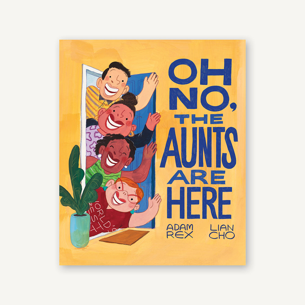 Oh No, the Aunts Are Here – Chronicle Books