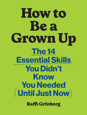 How to Be a Grown Up