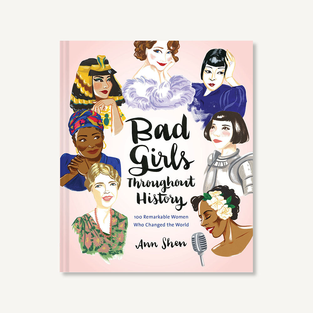 Bad Girls Throughout History: 100 Remarkable Women Who Changed the World (Women in History Book, Book of Women Who Changed the World) [Book]